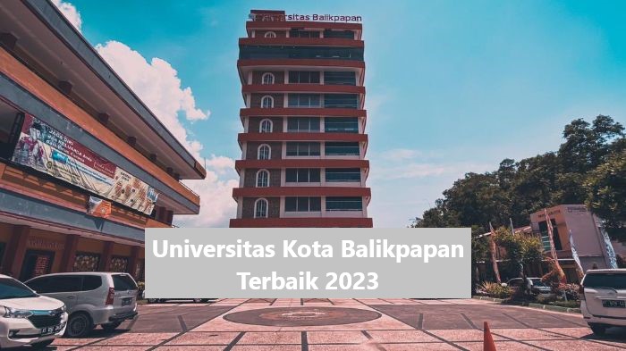 Universitas Kota Balikpapan Terbaik 2023