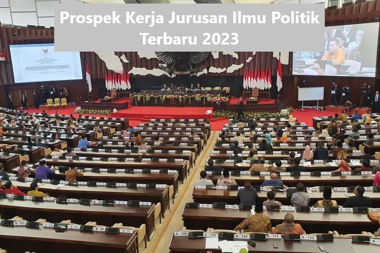 Prospek Kerja Jurusan Ilmu Politik Terbaru 2023