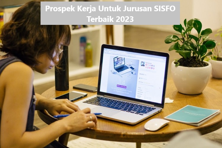 Prospek Kerja Untuk Jurusan SISFO Terbaik 2023