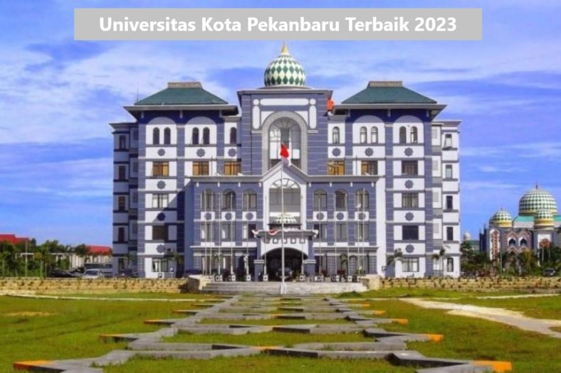 Universitas Kota Pekanbaru Terbaik 2023