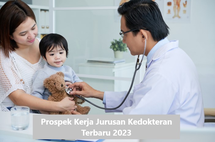 Prospek Kerja Jurusan Kedokteran Terbaru 2023