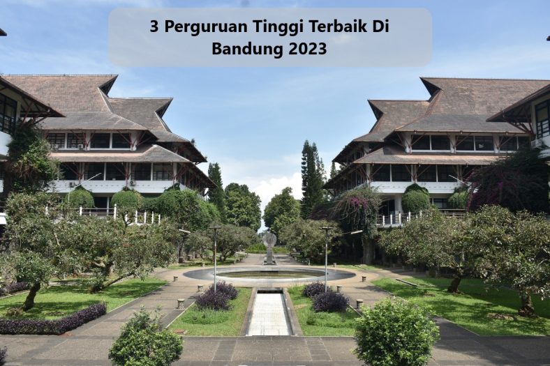 3 Perguruan Tinggi Terbaik Di Bandung 2023