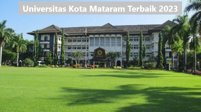 Universitas Kota Mataram Terbaik 2023